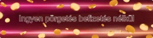 ingyen pörgetés regisztráció után